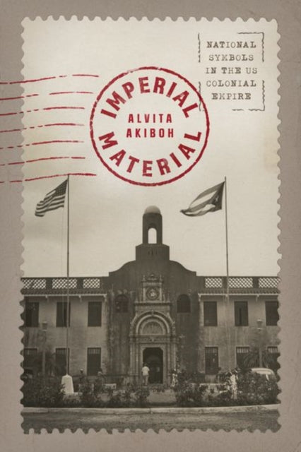 Book cover of: Imperial Material. By: Alvita Akiboh