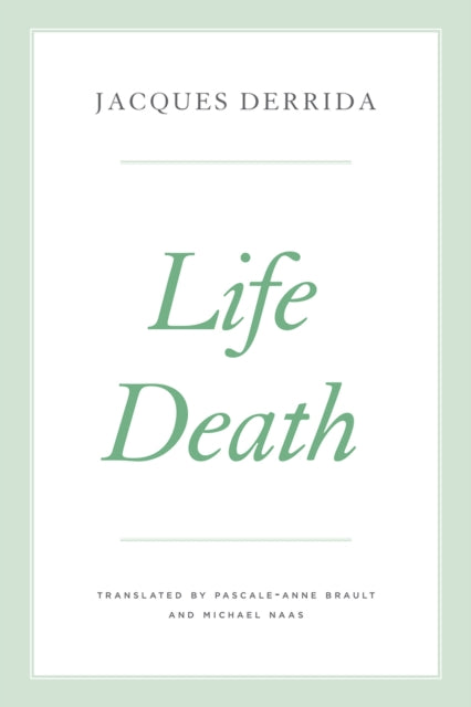 Book cover of: Life Death. By: Jacques Derrida
