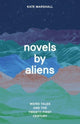 Book cover of: Novels by Aliens. By: Kate Marshall