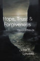 Book cover of: Hope, Trust, and Forgiveness. By: John T. Lysaker