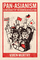 Book cover of: Pan-Asianism and the Legacy of the Chinese Revolution. By: Viren Murthy