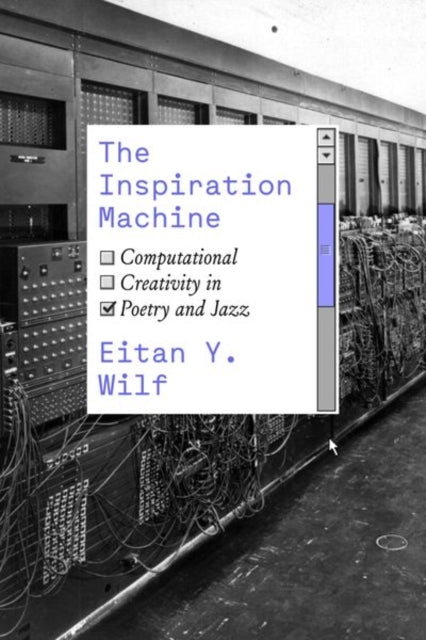 Book cover of: Inspiration Machine. By: Eitan Y. Wilf