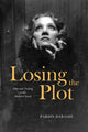 Book cover of: Losing the Plot. By: Pardis Dabashi