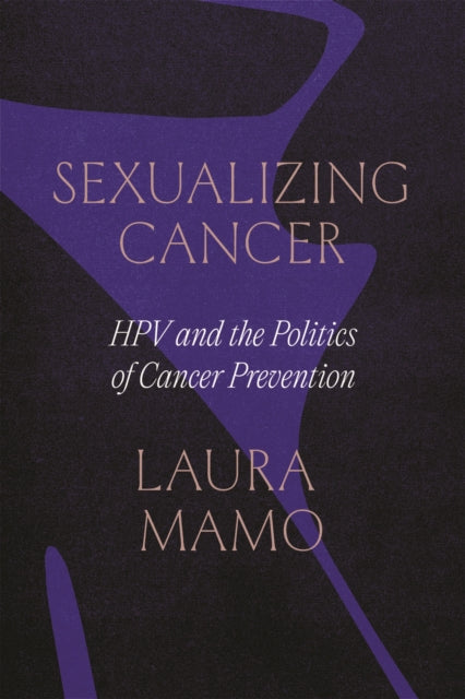 Book cover of: Sexualizing Cancer. By: Laura Mamo