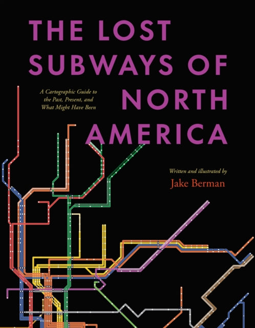 Book cover of: Lost Subways of North America. By: Jake Berman