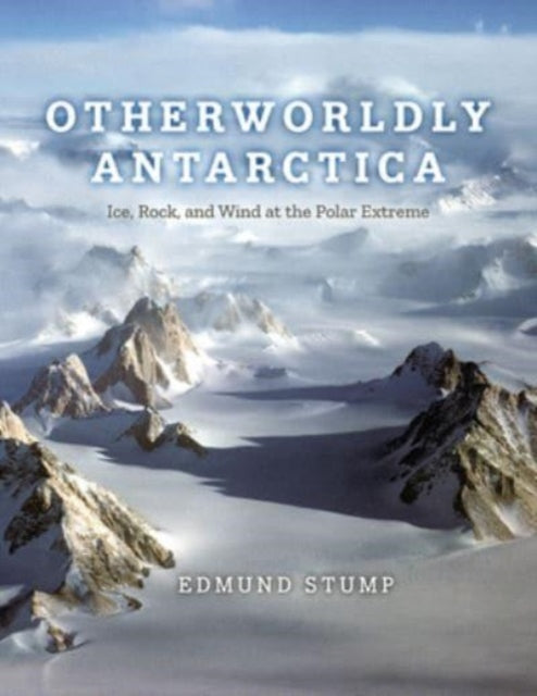Book cover of: Otherworldly Antarctica. By: Edmund Stump