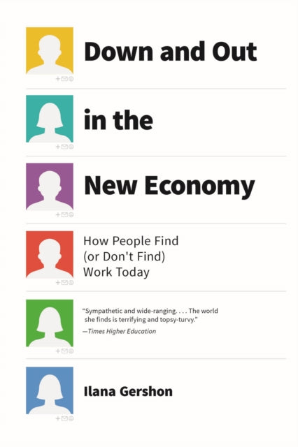 Book cover of: Down and Out in the New Economy. By: Ilana Gershon