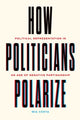 Book cover of: How Politicians Polarize. By: Mia Costa
