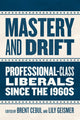 Book cover of: Mastery and Drift. By: Brent Cebul