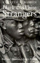 Book cover of: Black and White Strangers. By: Kenneth W. Warren