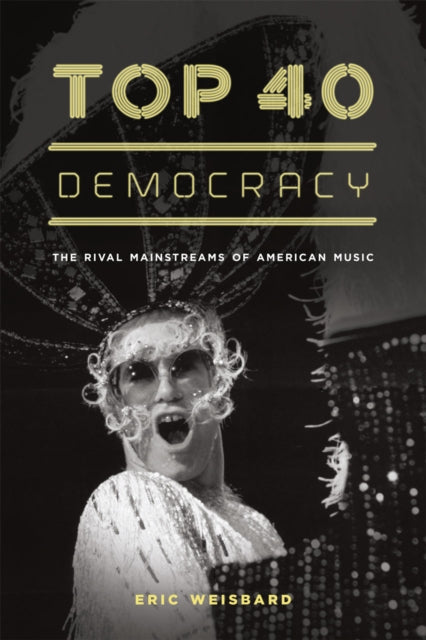 Book cover of: Top 40 Democracy. By: Eric Weisbard