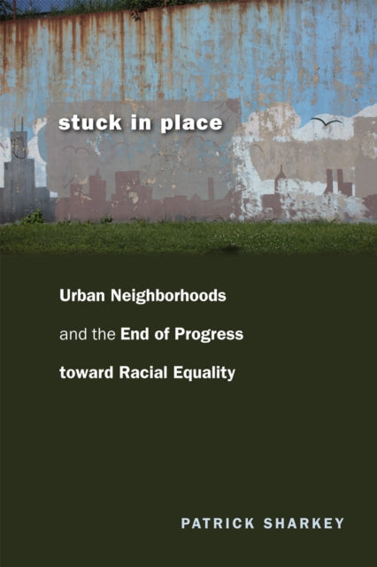 Book cover of: Stuck in Place. By: Patrick Sharkey