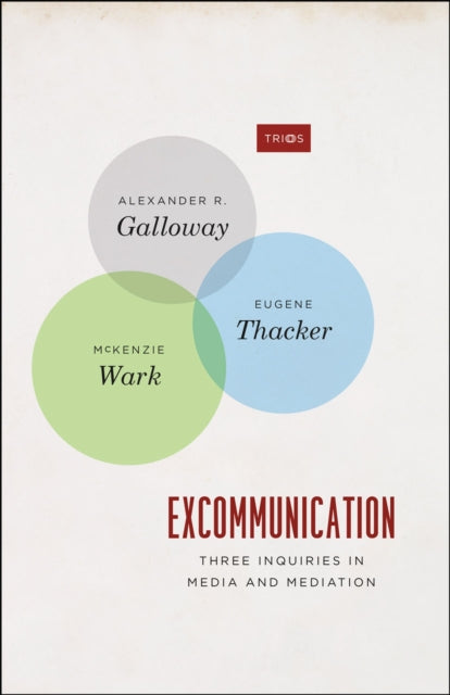 Book cover of: Excommunication – Three Inquiries in Media and Mediation