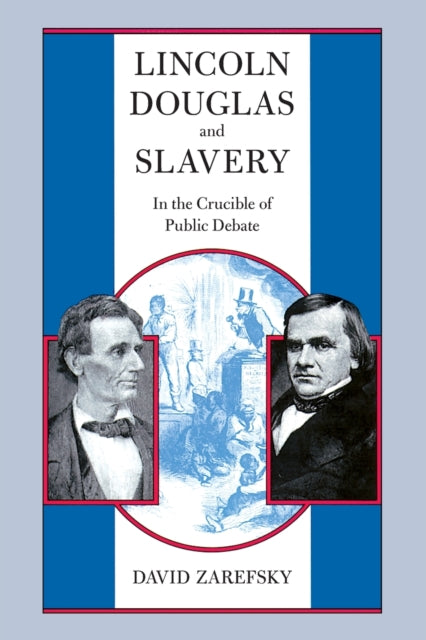 Book cover of: Lincoln, Douglas, and Slavery. By: David Zarefsky
