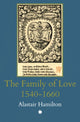 Book cover of: Family of Love 1540-1660. By: Alastair Hamilton