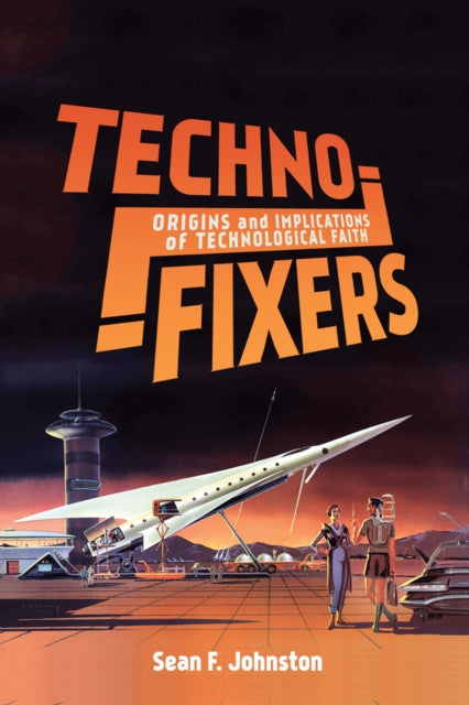 Book cover of: Techno-Fixers. By: Sean F. Johnston