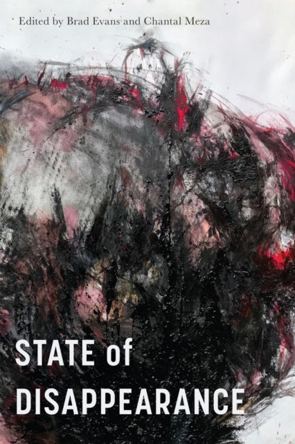 Book cover of: State of Disappearance. By: Brad Evans