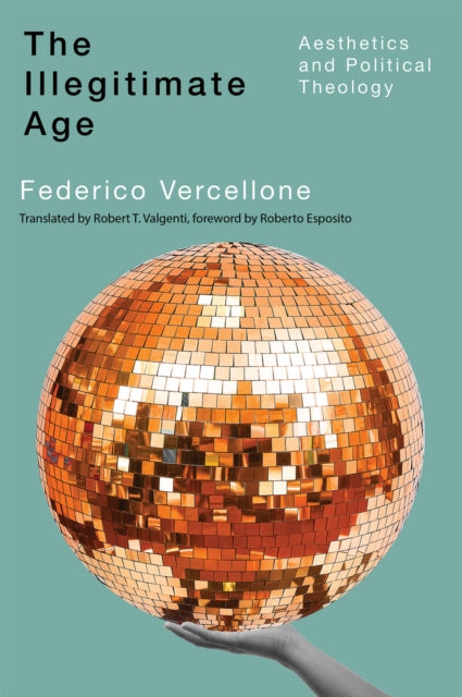 Book cover of: Illegitimate Age. By: Federico Vercellone