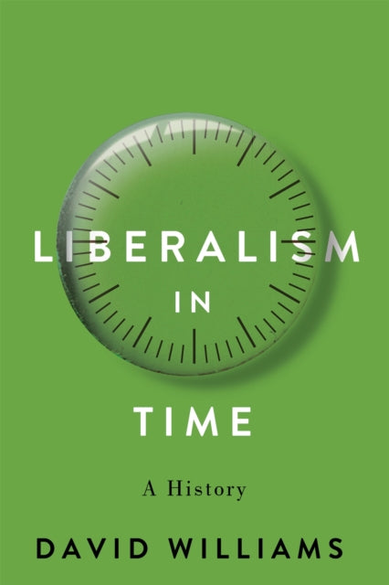 Book cover of: Liberalism in Time