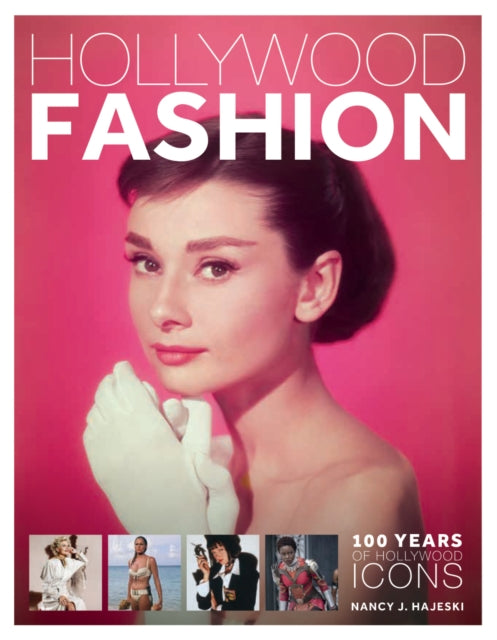 Book cover of: Hollywood Fashion: 100 Years of Hollywood Icons. By: Nancy J. Hajeski