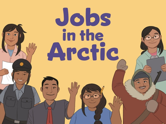 Book cover of: Jobs in the Arctic. By: Inhabit Education