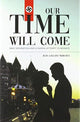 Book cover of: Our Time Will Come. By: Jean Gallant Marcoux