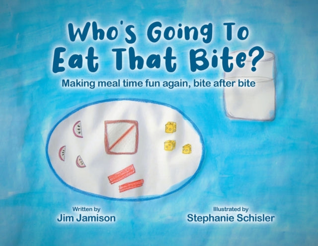 Book cover of: Who's Going To Eat That Bite?. By: Jim Jamison