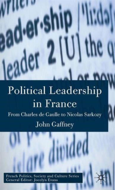 Book cover of: Political Leadership in France. By: John Gaffney