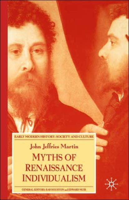 Book cover of: Myths of Renaissance Individualism. By: John Jeffries Martin