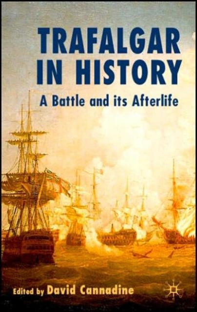 Book cover of: Trafalgar in History. By: David Cannadine