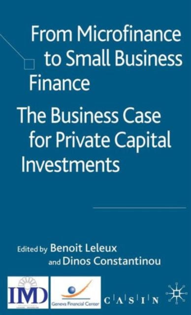 Book cover of: From Microfinance to Small Business Finance. By: Benoit Leleux