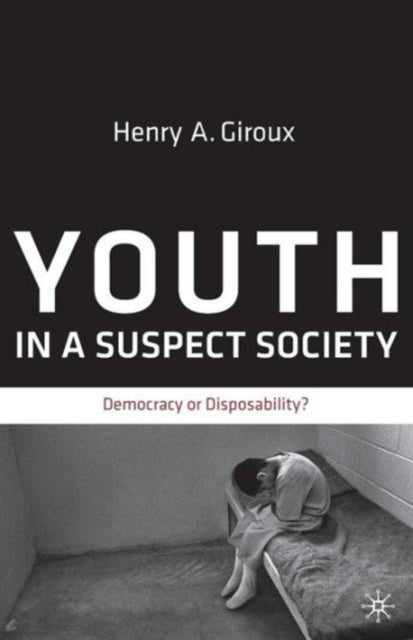 Book cover of: Youth in a Suspect Society. By: H. Giroux