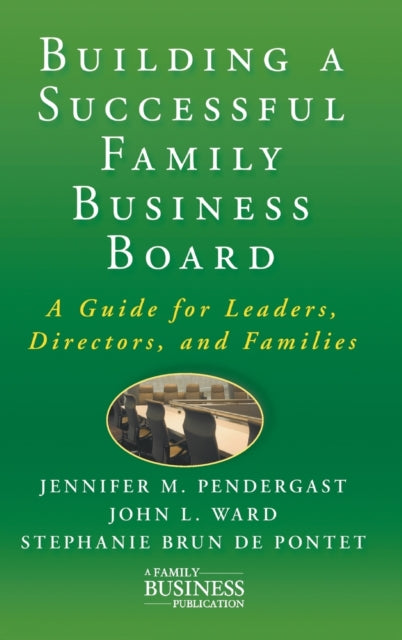 Book cover of: Building a Successful Family Business Board. By: Jennifer M. Pendergast