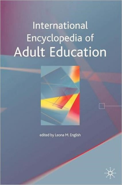 Book cover of: International Encyclopedia of Adult Education. By: Leona M. English