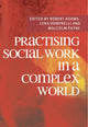 Book cover of: Practising Social Work in a Complex World