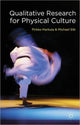Book cover of: Qualitative Research for Physical Culture. By: Pirkko Markula