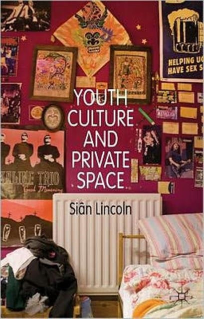 Book cover of: Youth Culture and Private Space. By: Siân Lincoln