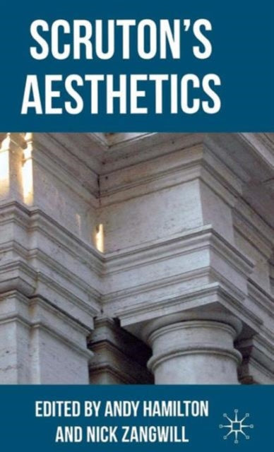 Book cover of: Scruton's Aesthetics. By: Andy Hamilton