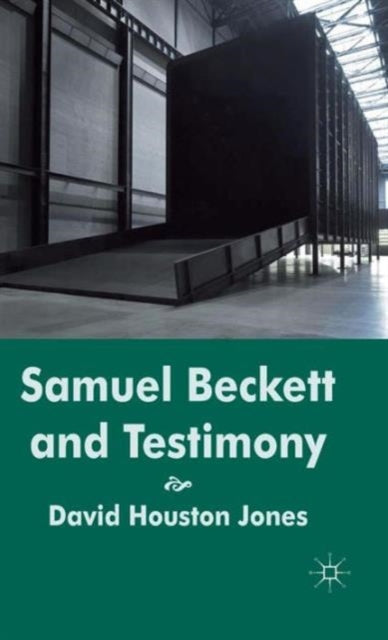 Book cover of: Samuel Beckett and Testimony. By: David Houston Jones
