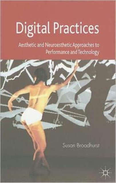 Book cover of: Digital Practices. By: S. Broadhurst
