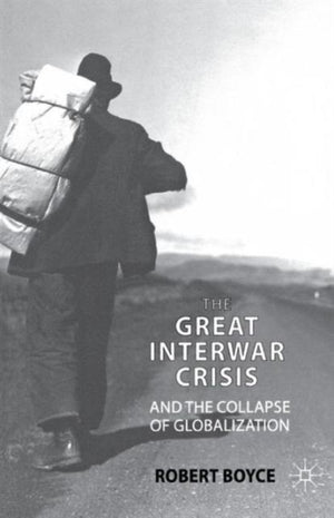 Great Interwar Crisis and the Collapse of Globalization