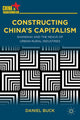 Book cover of: Constructing China's Capitalism. By: Daniel Buck