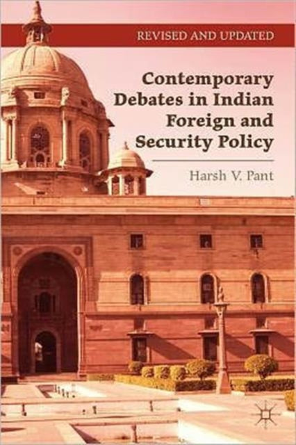 Book cover of: Contemporary Debates in Indian Foreign and Security Policy. By: Harsh V. Pant