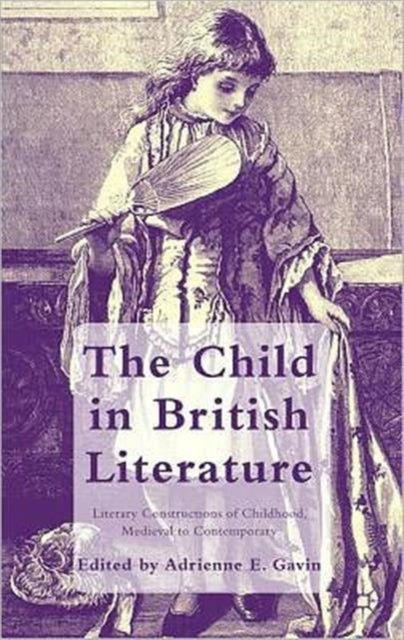 Book cover of: Child in British Literature. By: Adrienne E. Gavin