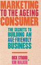 Book cover of: Marketing to the Ageing Consumer