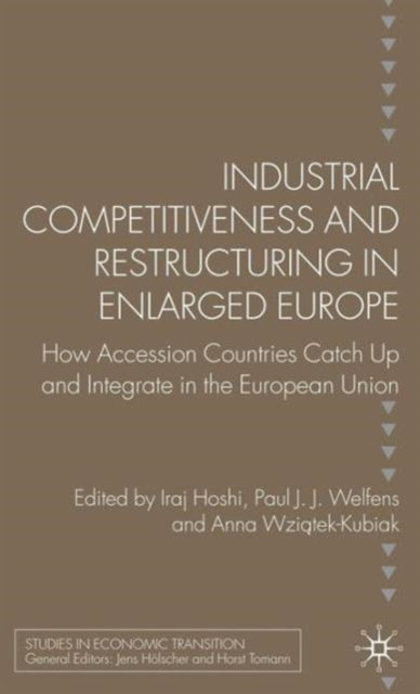 Industrial Competitiveness and Restructuring in Enlarged Europe