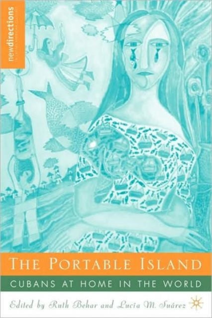Book cover of: Portable Island. By: Behar, Ruth (EDT)/ Suarez, Lucia M. (EDT)