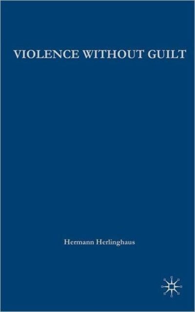 Book cover of: Violence without Guilt