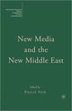Book cover of: New Media and the New Middle East. By: Philip Seib