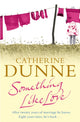 Book cover of: Something Like Love. By: Catherine Dunne
